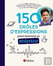 150 Drôles D'Expressions Pour Ramener Sa Science