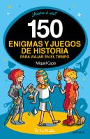 150 Enigmas Y Juegos De Historia Para Viajar Por El Tiempo