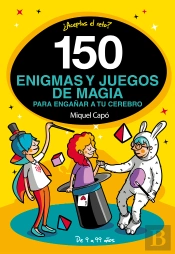 150 Enigmas Y Juegos De Magia Para Engañar A Tu Cerebro