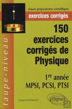 Bertrand.pt - 150 Exercices Corrigés De Physique - 1re Année Mpsi, Pcsi, Ptsi