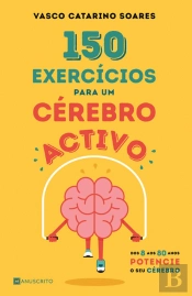 150 Exercícios para Um Cérebro Activo