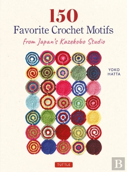 Bertrand.pt - 150 Favorite Crochet Motifs From Tokyo'S Kazekobo Studio