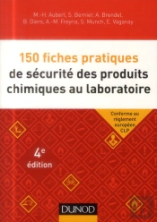 150 Fiches Pratiques De Securite Des Produits Chimiques Au Laboratoire - 4e Edition - Conforme Au Reglem