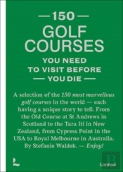 150 Golf Courses You Need To Visit Before You Die