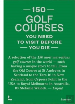 Bertrand.pt - 150 Golf Courses You Need To Visit Before You Die