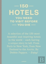 150 Hotels You Need To Visit Before You Die