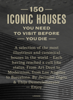 150 Houses You Need To Visit Before You Die