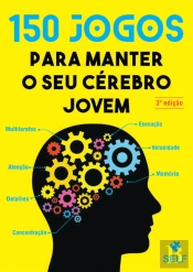 150 Jogos para Manter o Seu Cérebro Jovem