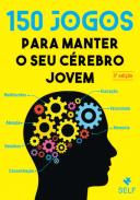 150 Jogos para Manter o Seu Cérebro Jovem