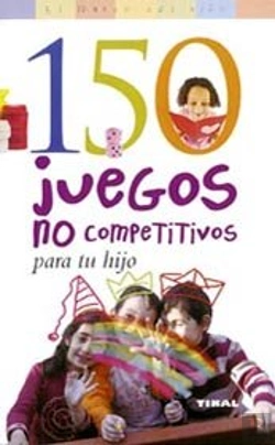 Bertrand.pt - 150 Juegos No Competitivos Para Tu Hijo