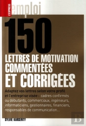 150 Lettres De Motivation Commentées Et Corrigées