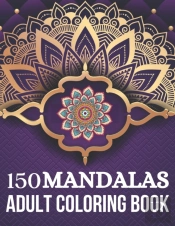 150 Mandalas Adult Coloring Book
