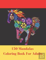 150 Mandalas Coloring Book For Adults