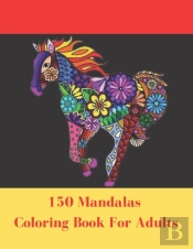 150 Mandalas Coloring Book For Adults