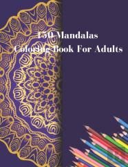 150 Mandalas Coloring Book For Adults