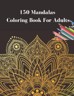 Bertrand.pt - 150 Mandalas Coloring Book For Adults