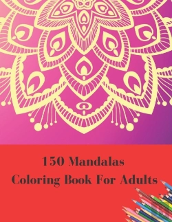 Bertrand.pt - 150 Mandalas Coloring Book For Adults