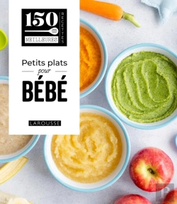 Bertrand.pt - 150 Meilleures Recettes : Petits Plats Pour Bébé