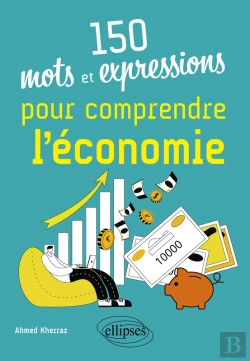 Bertrand.pt - 150 Mots Et Expressions Pour Comprendre L'Économie