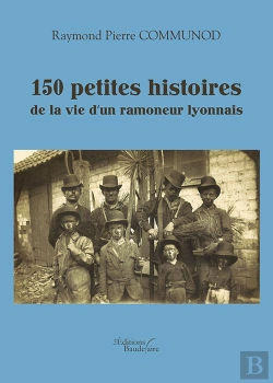Bertrand.pt - 150 Petites Histoires De La Vie D'Un Ramoneur Lyonnais
