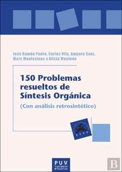 Bertrand.pt - 150 Problemas Resueltos De Sintesis Organica (Con Analisis Retrosintetico)