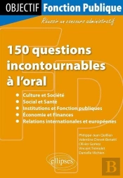 150 Questions Incontournables A L'Oral Culture Societe Social Sante Institutions Fonction Publiques