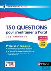 150 Questions Pour S'Entraîner À L'Oral ; Concours Territoriaux ; Catégories B Et C (Édition 2024/2025)
