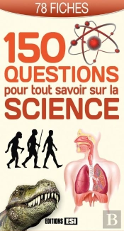 150 Questions Pour Tout Savoir Sur La Science