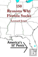 150 Reasons Why Florida Sucks