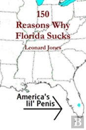 150 Reasons Why Florida Sucks