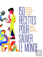 150 Recettes Pour Vivre Mieux : Quand Un Prix Nobel D'Économie Passe Aux Fourneaux