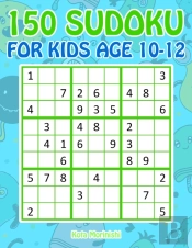 150 Sudoku For Kids Age 10-12