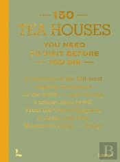 150 Tea Houses You Need To Visit Before You Die