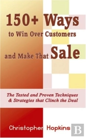 150+ Ways To  Win Over Customers And Make That Sale