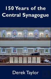 150 Years Of The Central Synagogue