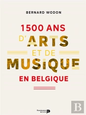 1500 Ans D'Arts Et De Musique En Belgique