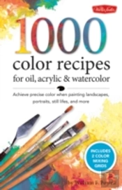 1,500 Color Mixing Recipes For Oil, Acrylic & Watercolor