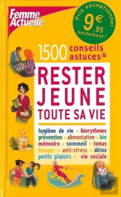 1500 Conseils & Astuces Pour Rester Jeune Toute Sa Vie