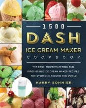 1500 Dash Ice Cream Maker Cookbook
