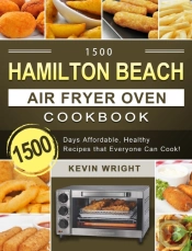 1500 Hamilton Beach Air Fryer Oven Cookbook