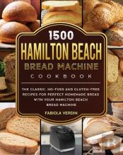 1500 Hamilton Beach Bread Machine Cookbook