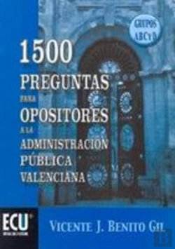 Bertrand.pt - 1500 Preguntas Para Opositores A La Administración Pública Valenciana, Grupos A-B-C Y D