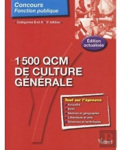 1500 Qcm De Culture Générale ; Catégorie B Et A (5e Édition)