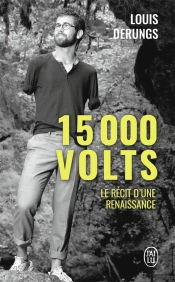 15000 Volts ; Une Méthode Pour S'Accomplir, Un Récit De Résilience