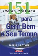 151 Ideias Práticas para Gerir Bem o seu Tempo