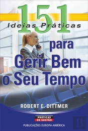 151 Ideias Práticas para Gerir Bem o seu Tempo