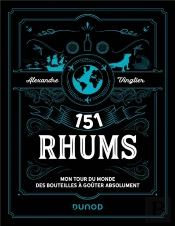 151 Rhums : Grands Classiques, Étoiles Montantes Et Perles Méconnues