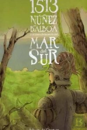 1513 Núñez De Balboa Y El Descubrimiento Del Mar Del Sur