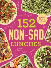 152 Non-Sad Lunches You Can Make In 5 Minutes