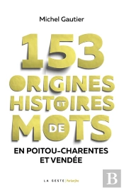 153 Origines Et Histoires De Mots En Poitou Charentes Vendee